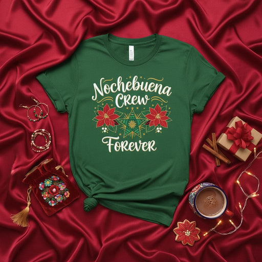 Nochebuena Crew Forever Poinsettia Christmas T-Shirt, Spanish Holiday Family Matching Tee, Festive Green Shirt with Red Flowers, X-Mas Eve Celebration Apparel Mexicada