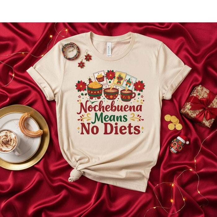 Nochebuena Means No Diets T-Shirt Holiday Navidad Christmas Food Lover Tee Cocoa Churro Mexican Hot Chocolate Poinsettia Gift Idea Unisex Graphic Shirt Mexicada