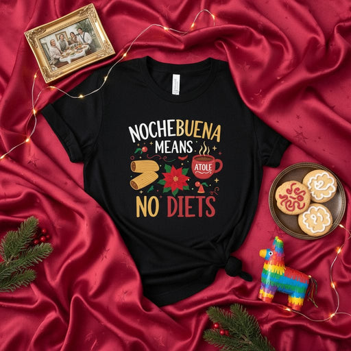 Nochebuena Means No Diets Tamales Atole Poinsettia Shirt, Funny Spanish Christmas T-Shirt, Mexican Holiday Family Dinner Tee, Navidad Latinx Gift Mexicada