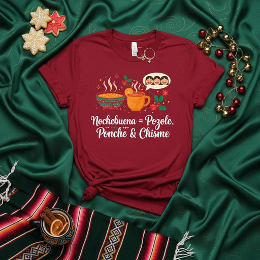 Nochebuena = Pozole, Ponche & Chisme Christmas T-Shirt, Funny Latina Holiday Dinner Tee, Mexican Food Lover Xmas Family Gathering Gift, Unisex Short Sleeve Top Mexicada