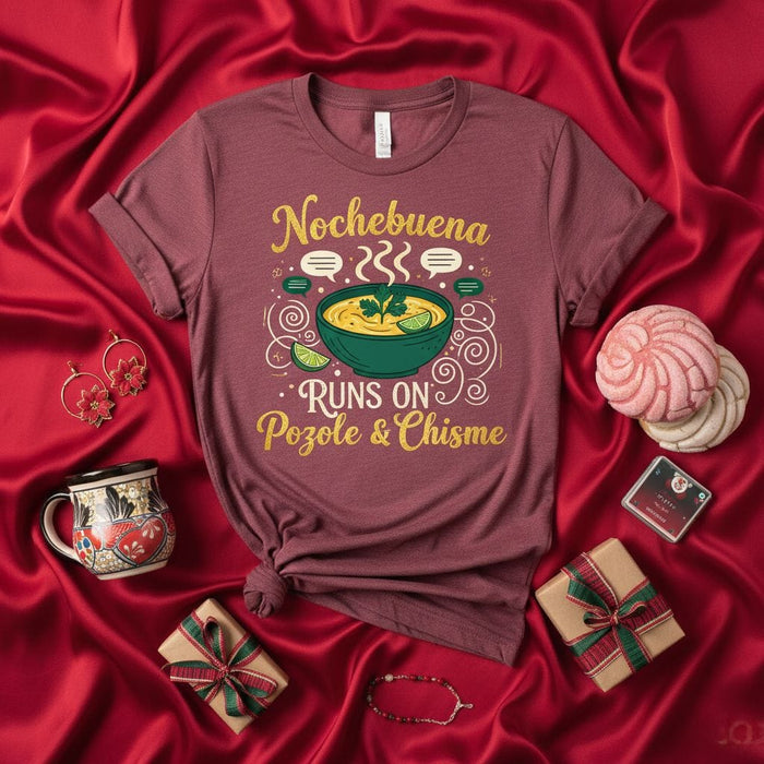 Nochebuena Runs On Pozole & Chisme T-Shirt, Funny Mexican Christmas Shirt, Hispanic Family Holiday Tee, Festive Food & Gossip Apparel, Unisex Gift Idea Mexicada