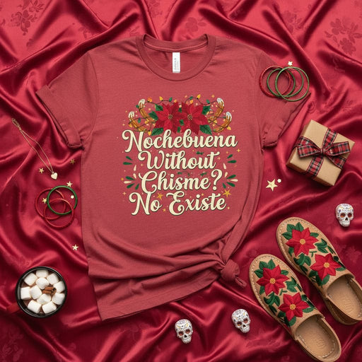 Nochebuena Without Chisme? No Existe Spanish Christmas Shirt Poinsettia Lights Funny Latina Holiday Tee Gift for Her Him Unisex T-Shirt Mexicada