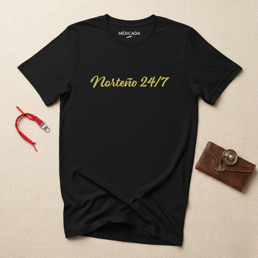Norteño 24/7 Men & Women's T-Shirt | Norteño, Music, Culture, Style, Pride, N5 Mexicada