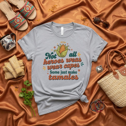 Not all heroes weas wear capes some just make tamales Unisex T-Shirt, Funny Tamale Maker Shirt, Mexican Food Corn on the Cob Graphic Tee, Tamalada Gift, Hispanic Heritage Month Apparel Mexicada