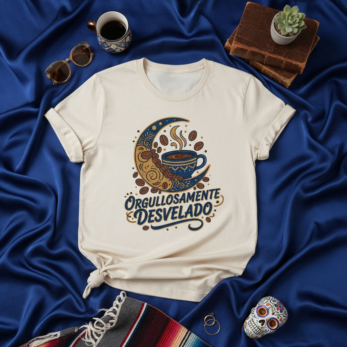 Orgullosamente Desvelado T-Shirt | Moon Coffee Cup Design | Late Night Worker Sleepless Spanish Phrase Tee Shirt | Unapologetically Awake Apparel for Coffee Lovers Mexicada