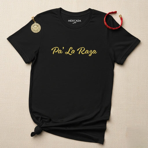 Pa’ La Raza Men & Women's T-Shirt | For the People, Culture, Pride, Unity | P5 Mexicada