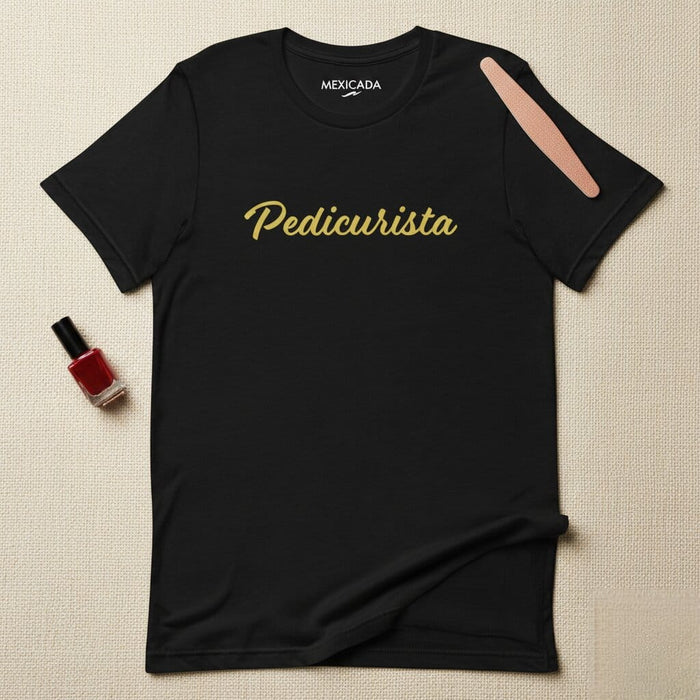 Pedicurista Men & Women's T-Shirt | Pedicure, Nail Care, Professional, Beauty, Salon | P5 Mexicada