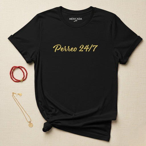 Perreo 24/7 Men & Women's T-Shirt | Party, Dance, Music, Reggaeton, Latino, Energy | P5 Mexicada