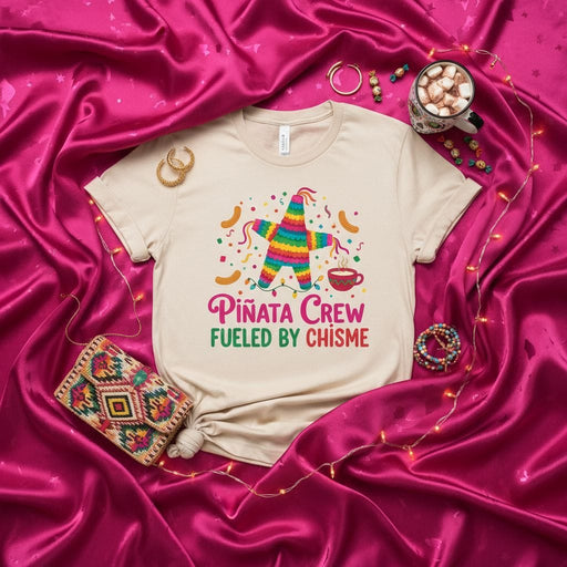 Piñata Crew Fueled by Chisme T-Shirt Unisex Fiesta Party Humor Tee Funny Mexican Celebration Shirt Latina Gift for Friends Group T-Shirt Mexicada