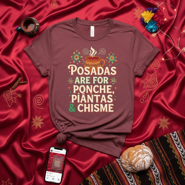Posadas Are For Ponche, Piñatas & Chisme Unisex T-Shirt: Festive Holiday Party Tee, Mexican Christmas Celebration Shirt, Navidad Gathering Fun Gift Idea Mexicada