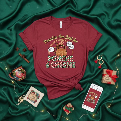 Posadas Are Just for PONCHE & CHISME Christmas T-Shirt, Funny Holiday Party Tee, Mexican Tradition Gift, Cozy Winter Drink Graphic Shirt, Unisex Xmas Apparel Mexicada
