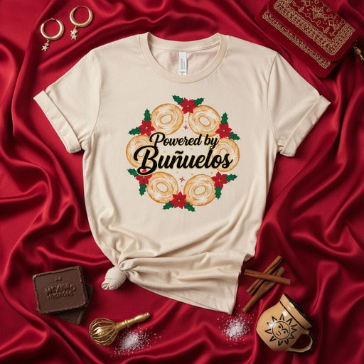 Powered by Buñuelos Christmas Shirt, Holiday Pastry Dessert Tee, Mexican Fiesta Food Apparel, Xmas Donut Lovers Gift for Her Him Mexicada