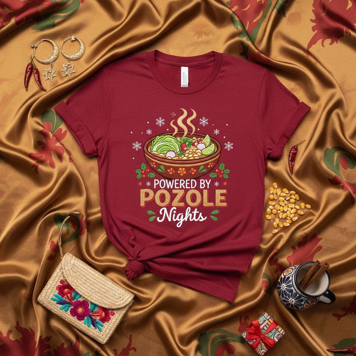 Powered by Pozole Nights, Christmas Pozole T-Shirt, Mexican Food Lover Gift, Holiday Dinner Tee, Winter Comfort Food Shirt, Pozolero Funny Xmas Apparel Mexicada