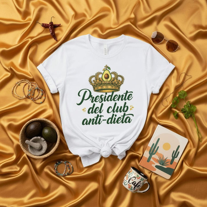 Presidente del Club Anti-Dieta T-Shirt with Avocado Crown, Funny Gift for Avocado Lovers, Unisex Shirt with Spanish Phrase, Anti-Diet Clothing with Food Design, Casual Style Mexicada White / XS