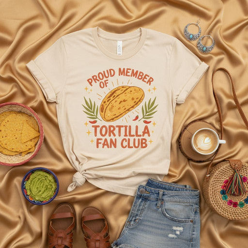 Proud Member of Tortilla Fan Club T-Shirt, Funny Food Lover Tee, Mexican Food Graphic Shirt, Cute Casual Summer Top, Unisex Beige Short Sleeve Shirt for Taco Burrito Enchilada Fans Mexicada