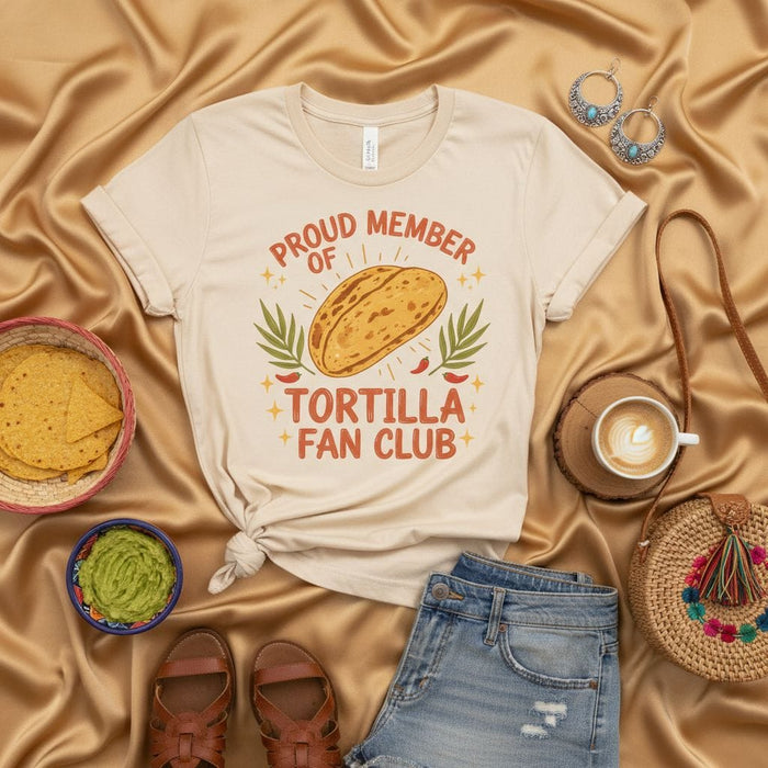 Proud Member of Tortilla Fan Club T-Shirt, Funny Food Lover Tee, Mexican Food Graphic Shirt, Cute Casual Summer Top, Unisex Beige Short Sleeve Shirt for Taco Burrito Enchilada Fans Mexicada
