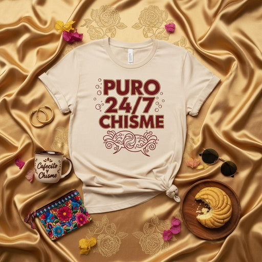 Puro 24/7 Chisme T-Shirt, Funny Spanish Saying Tee, Latina Life T-Shirt, Unisex Graphic Shirt for Coffee Lovers, Gossip Shirt, Gift for Her Mexicada