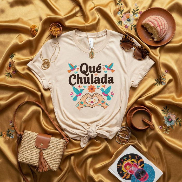 Qué Chulada T-Shirt with Hummingbirds Heart Hands Mexican Fiesta Theme Tee Spanish Quote Shirt Unisex Graphic Apparel Latino Culture Gift Mexicada