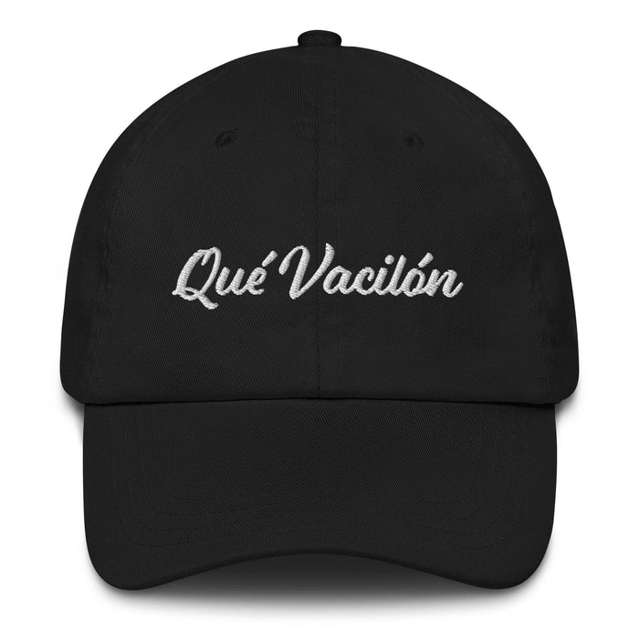 Qué Vacilón Embroidered Dad Hat | What Fun, Humor, Playfulness, Joy, Laughter | Q5 Mexicada