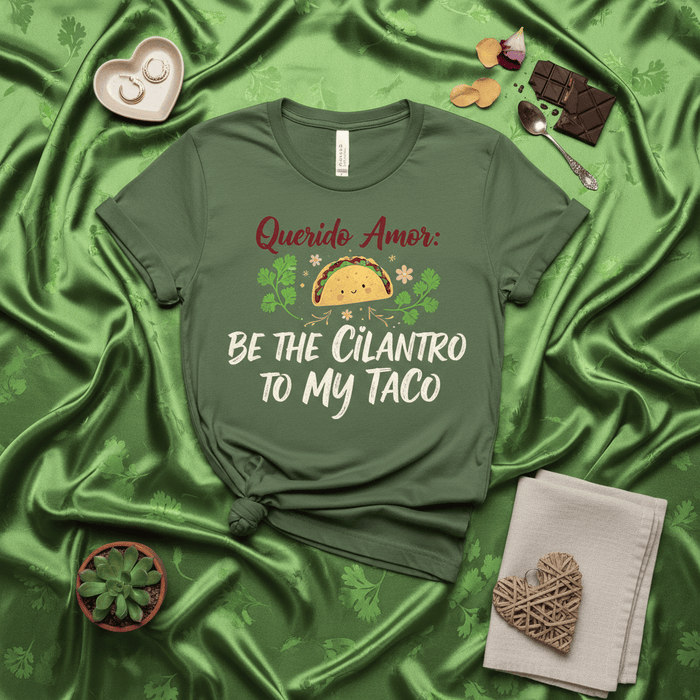 Querido Amor Be The Cilantro To My Taco T-Shirt, Funny Cute Taco Lover Valentine's Day Shirt, Spanish English Food Pun Tee, Cinco de Mayo Gift for Partner Mexicada