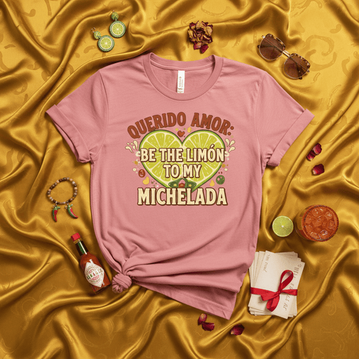 Querido Amor Be The Limón To My Michelada T-Shirt, Funny Hispanic Valentine's Day Shirt, Spanish Love Quote Tee, Mexican Drink Gift, Limón Michelada Shirt, Cinco de Mayo Fiesta Top, Unisex Graphic Tee Mexicada