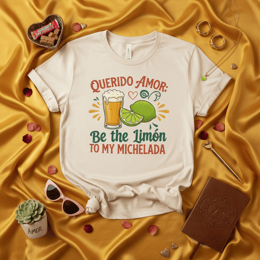 Querido Amor Be The Limón To My Michelada T-Shirt, Funny Valentine's Day Shirt, Mexican Beer Limón Love Gift, Cinco De Mayo Drinking Tee, Unisex Shirt for Men Women, Spanish English Mix Quote T-Shirt Mexicada
