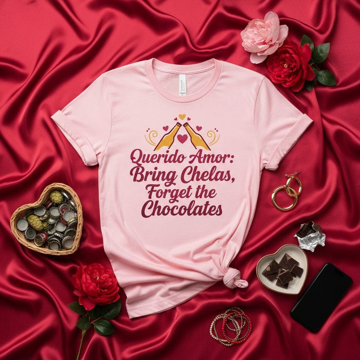 Querido Amor: Bring Chelas, Forget the Chocolates T-Shirt, Funny Valentine's Day Gift for Her Him Them, Pink Unisex Tee, Spanish English Spanglish Drinking Beer Shirt for Couples Love Anniversary Mexicada