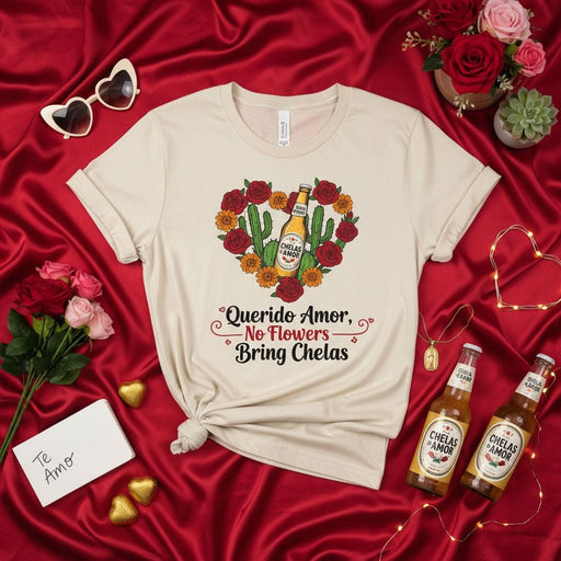 Querido Amor, No Flowers Bring Chelas Shirt, Valentine's Day Beer T-Shirt, Funny Anti-Valentine's Gift, Mexican Cactus Rose Heart Graphic Unisex Tee Mexicada