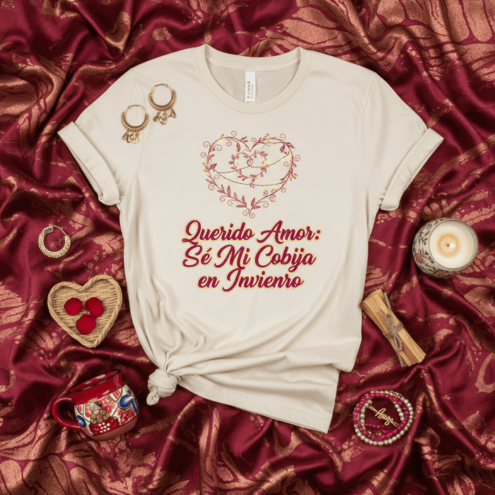 Querido Amor: Sé Mi Cobija en Invierno - Spanish Love Quote T-Shirt, Romantic Heart and Vines Design Tee, Valentine's Day Gift, Anniversary Apparel, Camiseta con Frase de Amor Mexicada