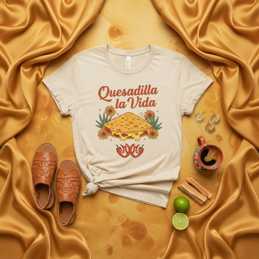 Quesadilla la Vida Shirt, Funny Spanish Food Pun Tee, Quesadilla Lover Gift, Retro Flowers Mexican Food Graphic T-Shirt, Unisex Graphic Tee, Aesthetic Foodie Apparel Mexicada