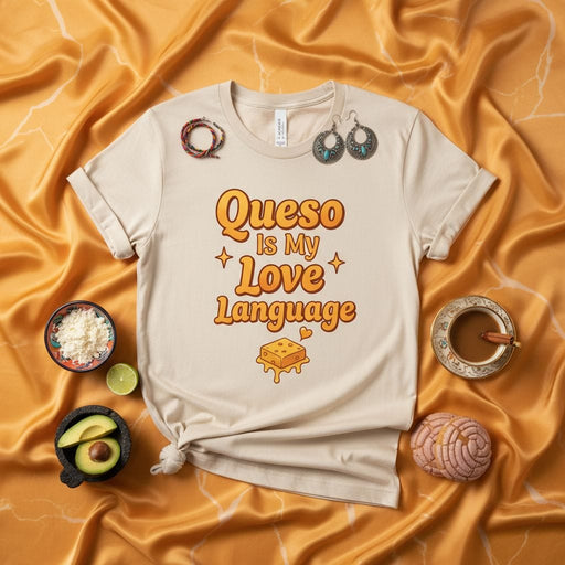 Queso is My Love Language T-Shirt, Funny Cheese Lover Tee, Mexican Food Comfort Colors Shirt, Spanish Language Humor T-shirt, Fiesta Party Gift Idea, Unisex Graphic Top Mexicada