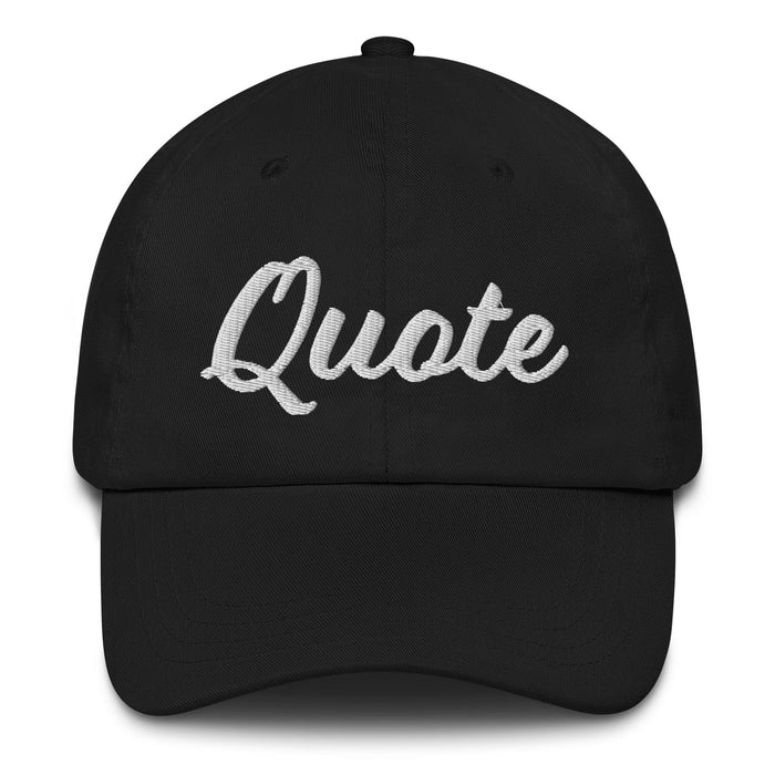 Quote Embroidered Dad Hat | Wisdom, Inspiration, Words, Legacy | Q5 Mexicada