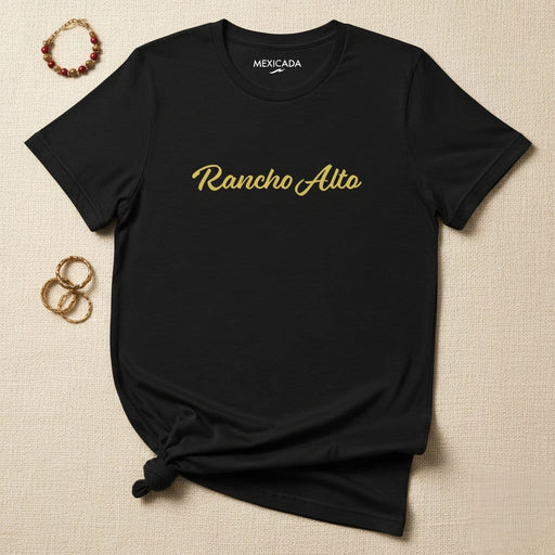Rancho Alto Men & Women's T-Shirt | Ranch, Western, Country, Bold, Durable | R5 Mexicada