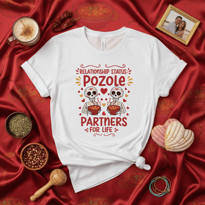 Relationship Status: Pozole Partners for Life T-Shirt, Día de Muertos Skeletons Holding Pozole Bowls, Mexican Food Couple Tee, Sugar Skull Lovers Gift Mexicada
