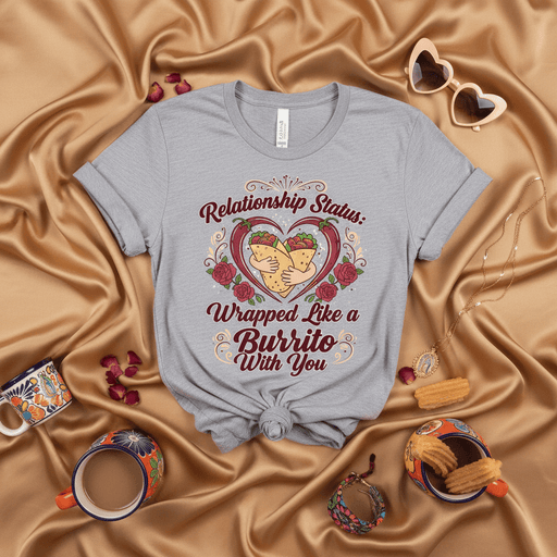 Relationship Status: Wrapped Like a Burrito With You T-Shirt, Funny Valentine's Day Burrito Lover Tee, Cute Foodie Couple Gift, Unisex Graphic Shirt, Romantic Mexican Food Apparel Mexicada