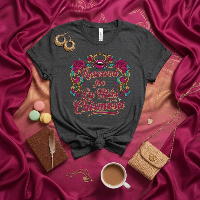 Reserved for La Más Chismosa T-Shirt, Funny Spanish Saying Tee, Latina Gossip Queen Gift, Floral & Crown Graphic Unisex Shirt for Women & Men Mexicada Dark Heather Grey / XS