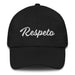 Respeto Embroidered Dad Hat | Respect, Strength, Honor, Integrity | R5 Mexicada
