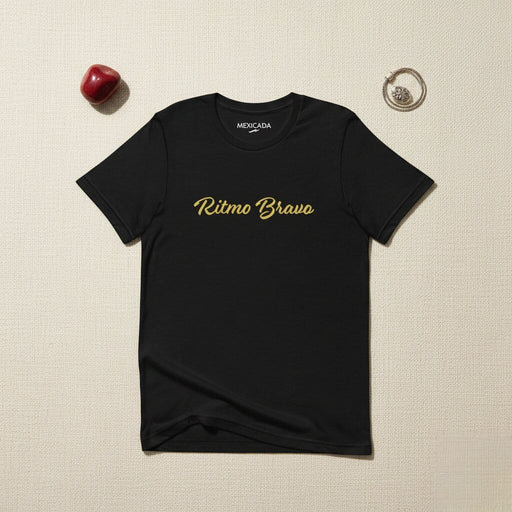 Ritmo Bravo Men & Women's T-Shirt | Rhythm, Bold, Strength, Confidence, R5 Mexicada