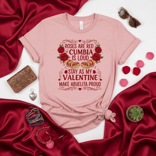 Roses Are Red Cumbia Is Loud Stay As My Valentine Make Abuelita Proud T-Shirt | Funny Latinx Valentine's Day Shirt with Roses & Empanadas | Hispanic Heritage Gift for Granddaughter or Grandson Mexicada