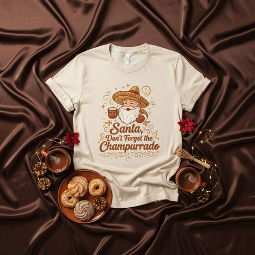 Santa Don't Forget the Champurrado T-Shirt, Mexican Santa Claus Sombrero Tee, Funny Christmas Shirt, Holiday Fiesta Cocoa Gift, Hot Chocolate Lover Apparel, Champurrado Drink Shirt Mexicada