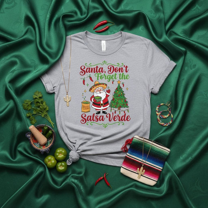 Santa, Don't Forget the Salsa Verde Mexican Christmas T-Shirt, Funny Mariachi Santa Claus with Sombrero, Festive Holiday Tee Shirt, Unisex Gift Idea Mexicada