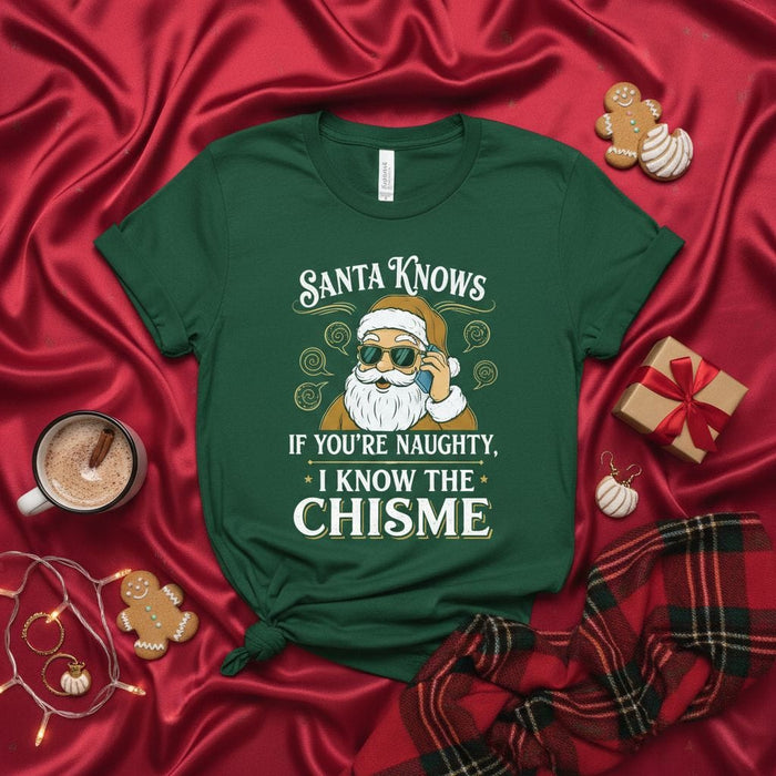 Santa Knows If You're Naughty, I Know The Chisme T-Shirt, Funny Spanglish Christmas Shirt, Latino Holiday Tee, Santa With Sunglasses Graphic, Nochebuena Gift Idea, Secret Santa Exchange, Green Unisex Tee Mexicada