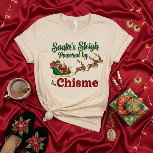 Santa's Sleigh Powered by Chisme T-Shirt Funny Christmas Shirt Latinx Holiday Tee Spanish Phrase Gift for Women Men Unisex Festive Graphic Top Xmas Party Outfit Joke Tee Mexicada
