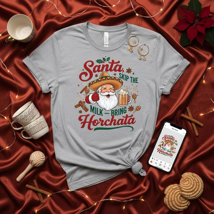 Santa, Skip The Milk - Bring Horchata Shirt, Funny Mexican Christmas Fiesta Tee, Holiday Party Top, Latino Santa T-Shirt Gift Idea Mexicada