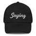 Saying Embroidered Dad Hat | Proverb, Expression, Bold Identity, Wisdom, Power, Message | S5 Mexicada
