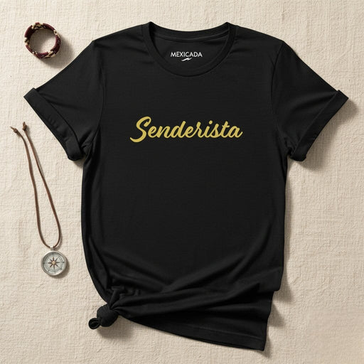 Senderista Men & Women's T-Shirt | Hiker, Adventure, Outdoors, Nature, Exploration, S5 Mexicada
