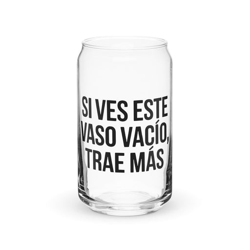 Si Ves Este Vaso Vacío, Trae Más Exclusive Art Piece Can-Shaped Glass Home Office Work Mexican Spanish Pride Gift Cup One-Of-A-Kind Calligraphy Glass | S4 Mexicada 16 oz (No Lid No Straw)