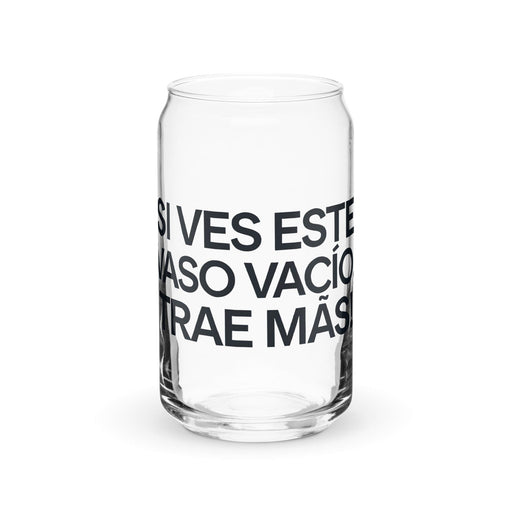 Si Ves Este Vaso Vacío, Trae Más Exclusive Art Piece Can-Shaped Glass Home Office Work Mexican Spanish Pride Gift Cup One-Of-A-Kind Calligraphy Glass | S8 Mexicada 16 oz (No Lid No Straw)