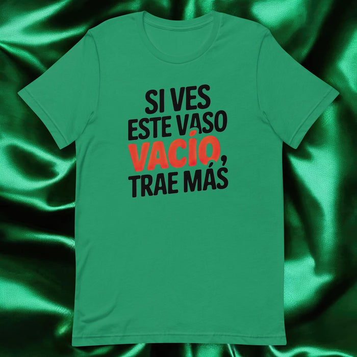 Si Ves Este Vaso Vacío, Trae Más Exclusive Art Piece Home Office Work Mexican Spanish Pride Gift One-Of-A-Kind Unisex T-Shirt | S18 Mexicada Kelly / S