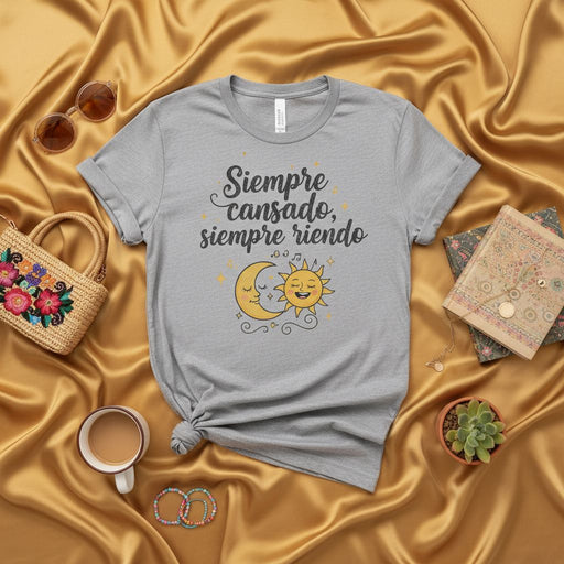 Siempre Cansado Siempre Riendo T-Shirt, Funny Spanish Sun and Moon Tee, Always Tired Always Laughing Shirt, Regalo para Amigos, Unisex Graphic Top Mexicada
